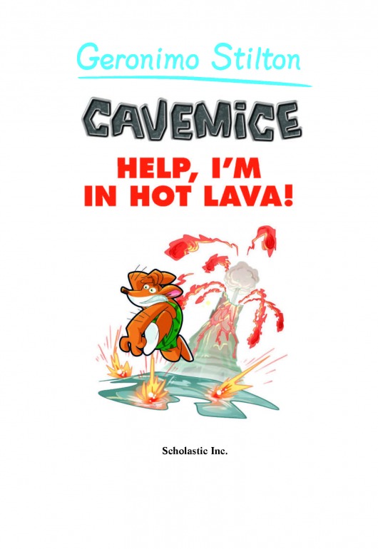 Cavemice 3 Help I M In Hot Lava Anticipazioni Geronimo Stilton